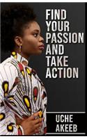 Find Your Passion and Take Action