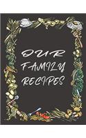 Our Family Recipes Journal: Blank Recipe Book to Write in - Food