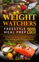 WEIGHT WATCHERS FREESTYLE MEAL PREP 2020 Selected And Most Delicious WW Smartpoints Recipes To Lose Weight, Reclaim Your Health And Energy With 30-Day Meal Plan - Lose Up To 30 Pounds in 30 Days