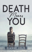 Death Means You