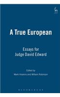 True European: Essays for Judge David Edward