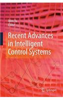 Recent Advances in Intelligent Control Systems