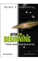 After the Beginning: A Cosmic Journey Through Space and Time