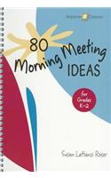 80 Morning Meeting Ideas for Grades K-2