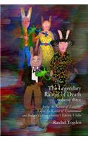 Legendary Rabbit of Death - volume three