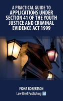 Practical Guide to Applications Under Section 41 of the Youth Justice and Criminal Evidence Act 1999