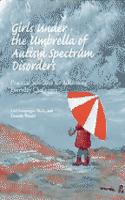 Girls Under the Umbrella of Autism Spectrum Disorders
