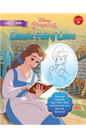 Learn to Draw Disney Classic Fairy Tales: Featuring Cinderella, Snow White, Belle, and All Your Favorite Fairy Tale Characters!(Learn to Draw Favorite Characters: Expanded Edition)