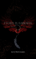 Etched in Darkness