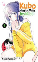 Kubo Won't Let Me Be Invisible, Vol. 8: Volume 8(Kubo Won't Let Me Be Invisible)