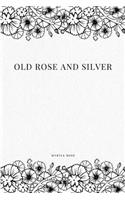 Old Rose and Silver