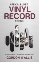 Africa's Lost Vinyl Record Press