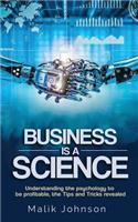 Business is a Science