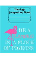Be a Flamingo in a Flock of Pigeons - College Ruled
