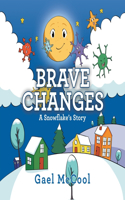 Brave Changes: A Snowflake's Story