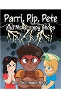 Parri, Pip, Pete and MR Grumpy Chops Fun Colouring Book