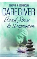 Caregiver Avoid Stress & Depression