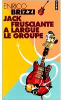 Jack Frusciante a Largu' Le Groupe