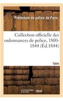 Collection Officielle Des Ordonnances de Police, 1800-1844. Table