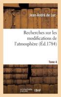 Recherches Sur Les Modifications de l'Atmosphère. Tome 4