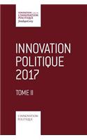 Innovation politique 2017 - Tome 2
