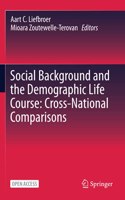 Social Background and the Demographic Life Course: Cross-National Comparisons