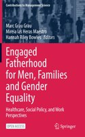 Engaged Fatherhood for Men, Families and Gender Equality