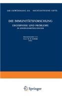 Die Immunitätsforschung Ergebnisse Und Probleme in Einƶeldarstellungen