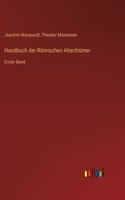 Handbuch der Römischen Alterthümer: Erster Band