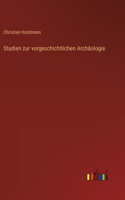 Studien zur vorgeschichtlichen Archäologie