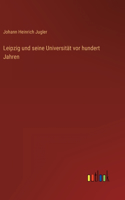 Leipzig und seine Universität vor hundert Jahren