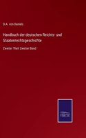 Handbuch der deutschen Reichts- und Staatenrechtsgeschichte: Zweiter Theil Zweiter Band