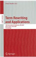 Term Rewriting and Applications: 18th International Conference, Rta 2007, Paris, France, June 26-28, 2007, Proceedings