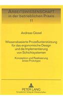 Wissensbasierte Prozeßunterstuetzung Fuer Das Ergonomische Design Und Die Implementierung Von Schichtsystemen