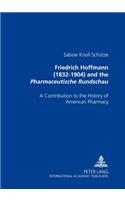 Friedrich Hoffmann (1832-1904) and the «Pharmaceutische Rundschau»