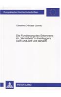 Die Fundierung Des Erkennens Im «Verstehen» in Heideggers «Sein Und Zeit» Und Danach: (705 Europaeische Hochschulschriften / European University Studie)