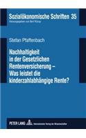 Nachhaltigkeit in Der Gesetzlichen Rentenversicherung - Was Leistet Die Kinderzahlabhaengige Rente