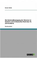 Die Nationalbewegung der Ukrainer in Galizien und im Russischen Reich des 19. Jahrhunderts