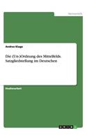 (Un-)Ordnung des Mittelfelds. Satzgliedstellung im Deutschen