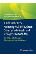 Chinesische Redewendungen, Sprichwörter, Slang Entschlüsseln Und Erfolgreich Anwenden
