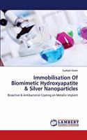 Immobilisation Of Biomimetic Hydroxyapatite & Silver Nanoparticles