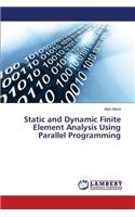 Static and Dynamic Finite Element Analysis Using Parallel Programming