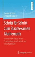 Schritt Für Schritt Zum Staatsexamen Mathematik: Theorie Und PRAXIS Zur Ersten Staatsprüfung Grund-, Mittel- Und Realschullehramt