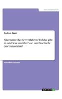 Alternative Rechenverfahren. Welche gibt es und was sind ihre Vor- und Nachteile (im Unterricht)?