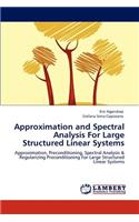Approximation and Spectral Analysis for Large Structured Linear Systems