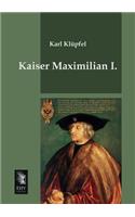 Kaiser Maximilian I.