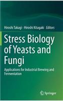 Stress Biology of Yeasts and Fungi