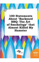 100 Statements about Backyard BBQ