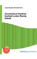 Connecticut Huskies Football Under Randy Edsall: (English)