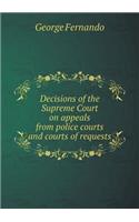 Decisions of the Supreme Court on Appeals from Police Courts and Courts of Requests